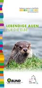 Lebendige Auen für die Elbe. Foto: BUND