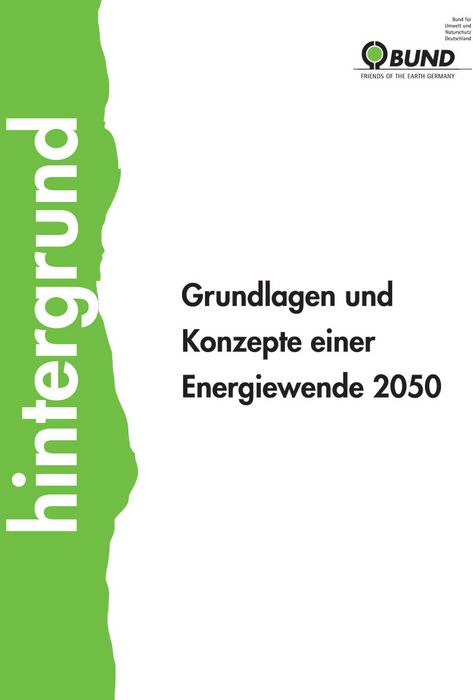 Grundlagen und Konzepte einer Energiewende 2050