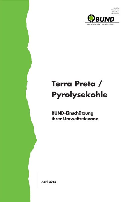 Terra Preta / Pyrolysekohle: BUND-Einschätzung ihrer Umweltrelevanz