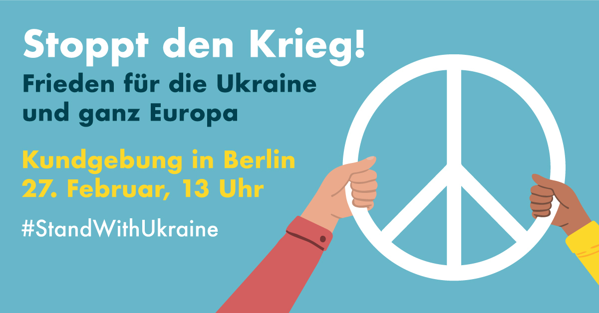 Stoppt den Krieg! Frieden für die Ukraine und ganz Europa