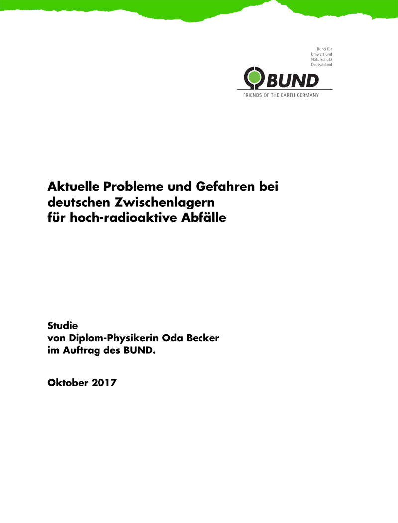 BUND-Studie: Aktuelle Probleme und Gefahren bei deutschen Zwischenlagern für hoch-radioaktive Abfälle
