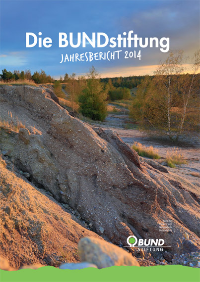Die BUNDstiftung – Jahresbericht 2014. Foto: BUND