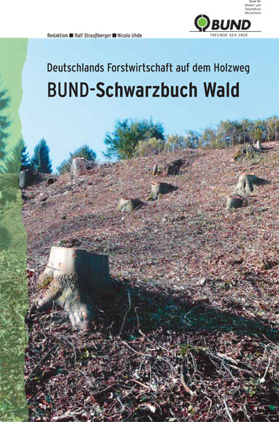 BUND-Schwarzbuch Wald. Foto: BUND